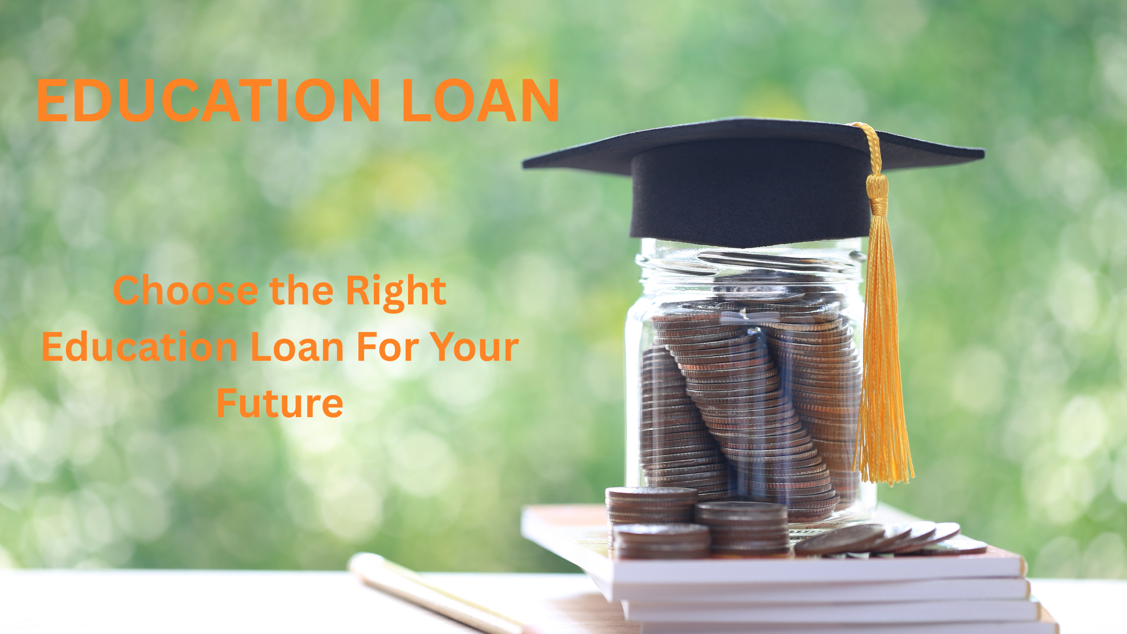 Smart Guide to Picking the Best Education Loan for Your Future